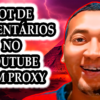 Bot de Comentarios Youtube Com Proxy