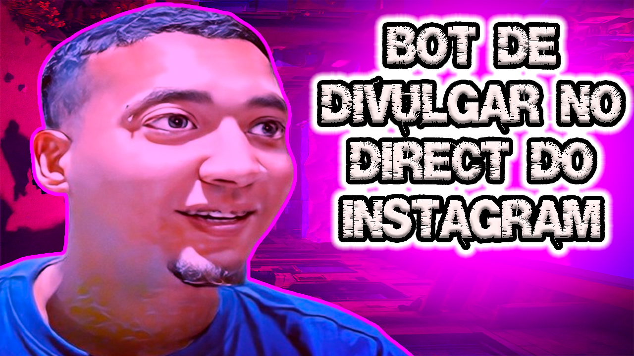 Bot de Divulgar no Direct do Instagram