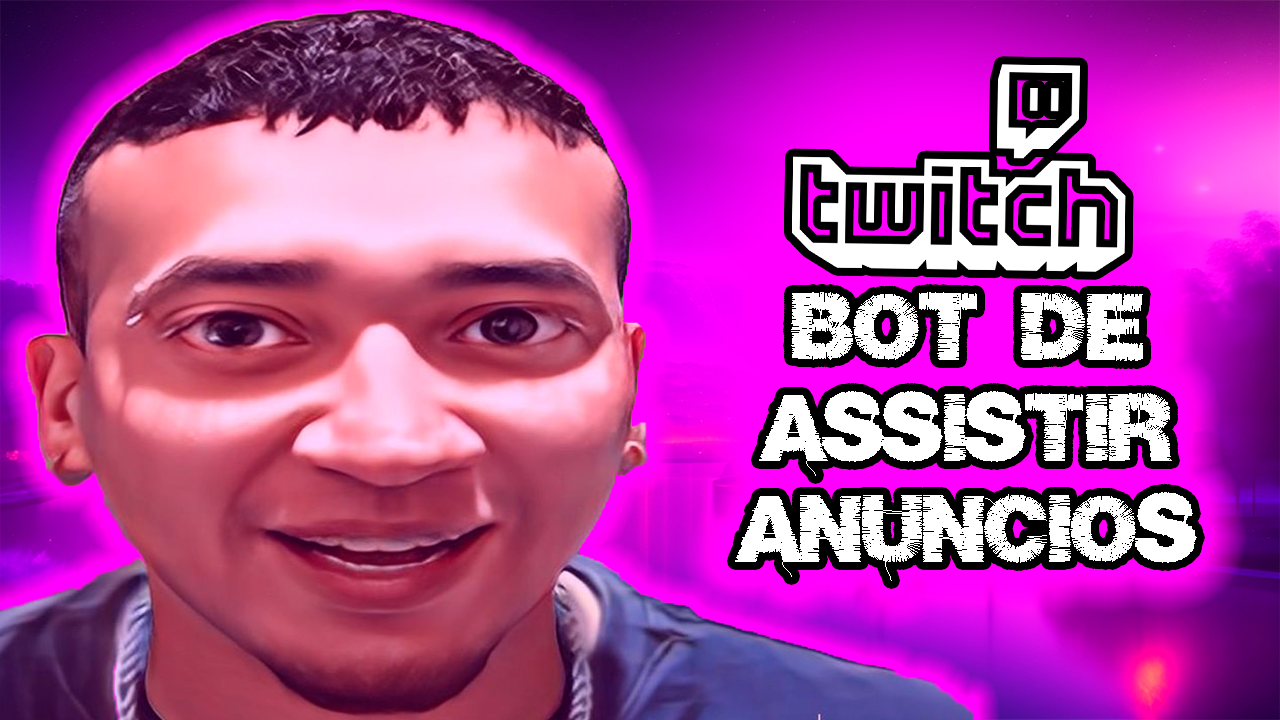 BOT DE ASSISTIR ANUNCIOS TWITCH