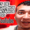 BOT DE DIVULGAR NOS COMENTÁRIOS DO YOUTUBE