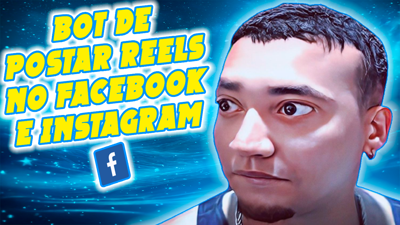 Bot de publicar Reels Instagram e Facebook