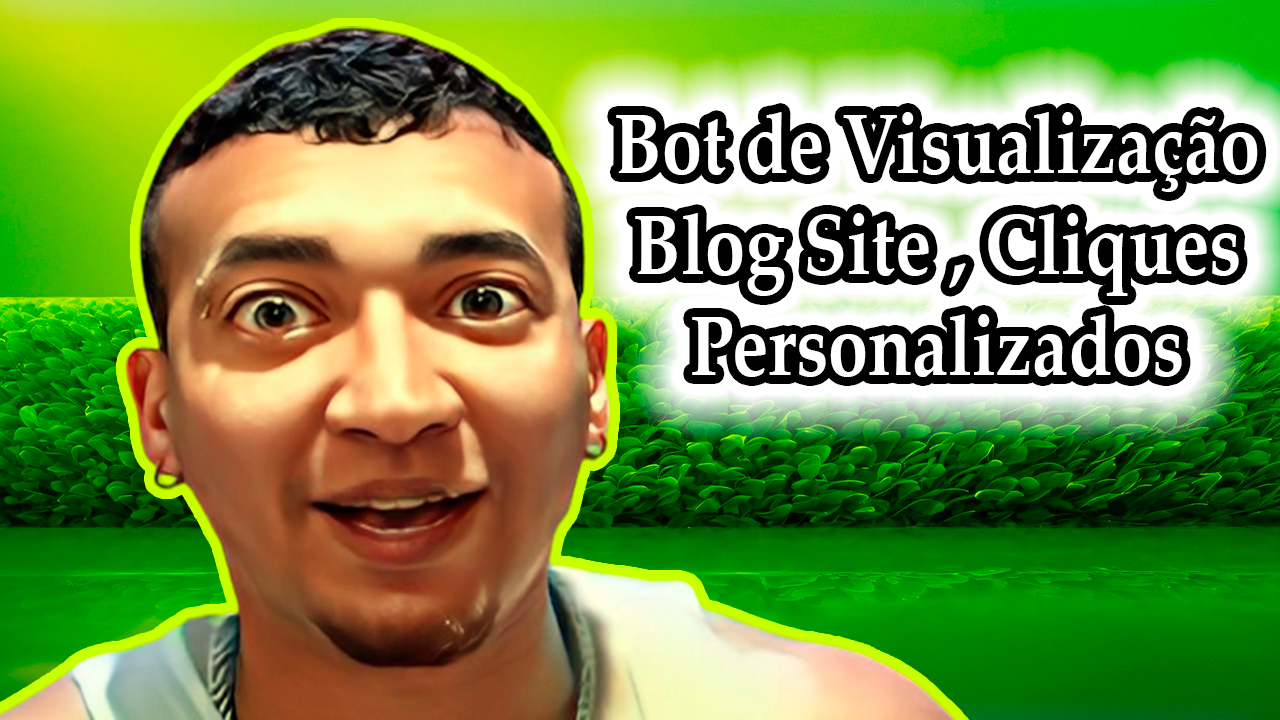 Bot Visualização em Site Cliques