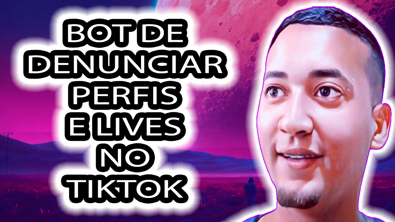Bot de denunciar Perfis no Tiktok